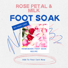 Load image into Gallery viewer, Rose Petal &amp; Milk Foot Soak Recipe
